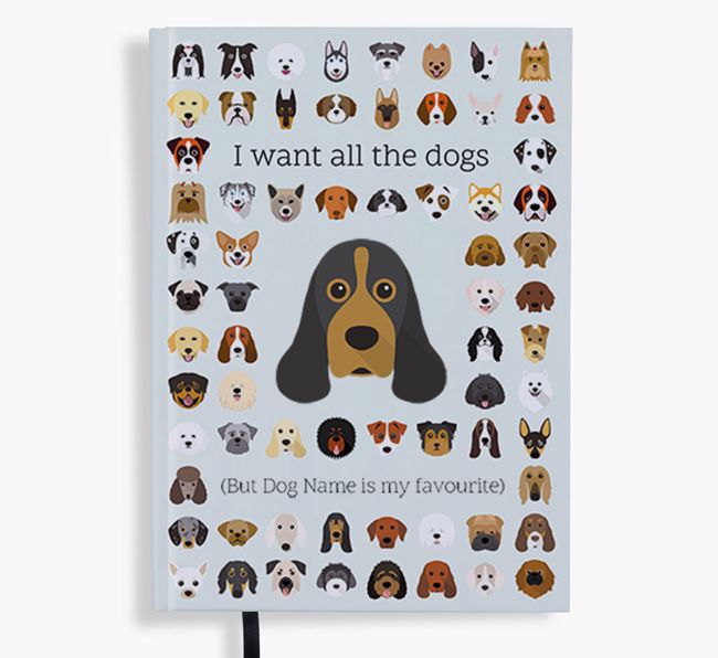 I Want All the Dogs: Personalised {breedFullName} Notebook